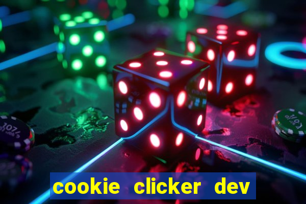 cookie clicker dev tools hack